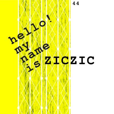 HELLO! MY NAME IS ZICZIC