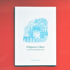 Polignano a Mare – Una piccola guida illustrata